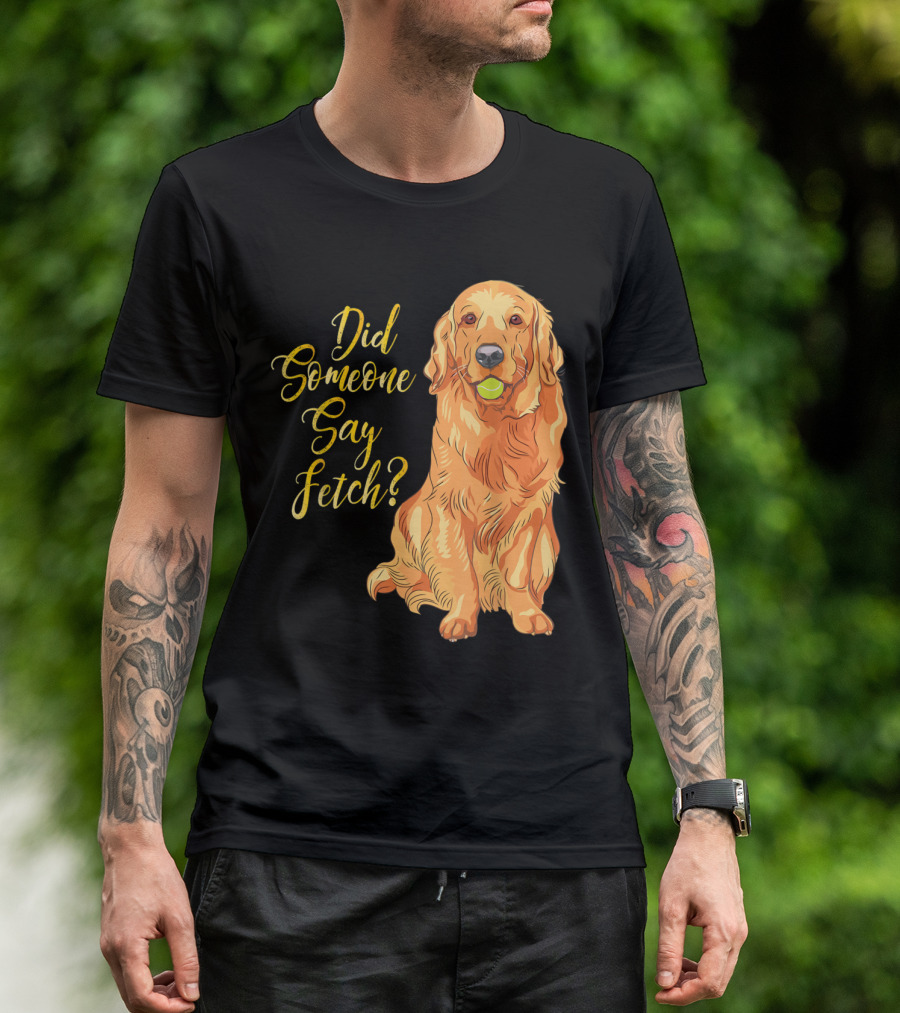 Did Someone Say Fetch Golden Retriever Mom Labra T-Shirt