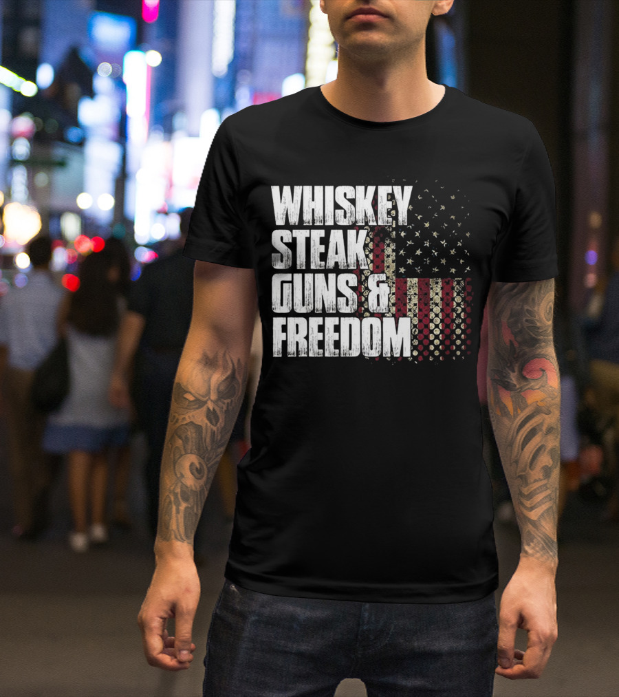 Whiskey Steak Guns And Freedom Patriotic American Flag T-Shirt