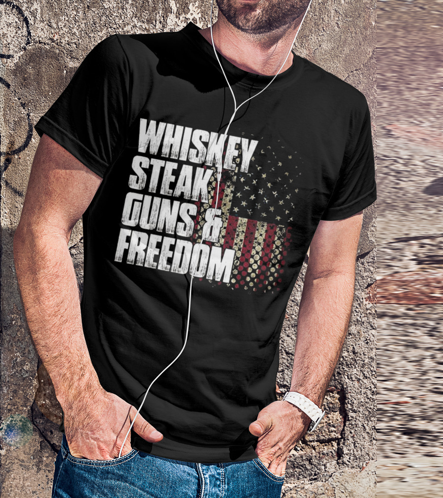 Whiskey Steak Guns And Freedom Patriotic American Flag T-Shirt