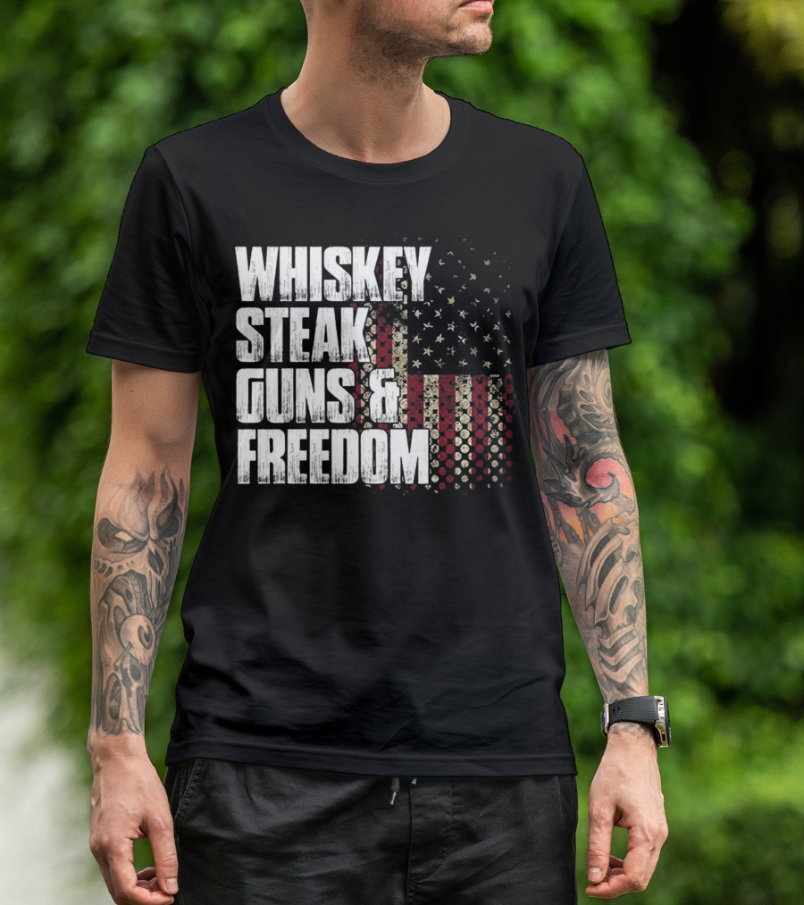 Whiskey Steak Guns And Freedom Patriotic American Flag T-Shirt