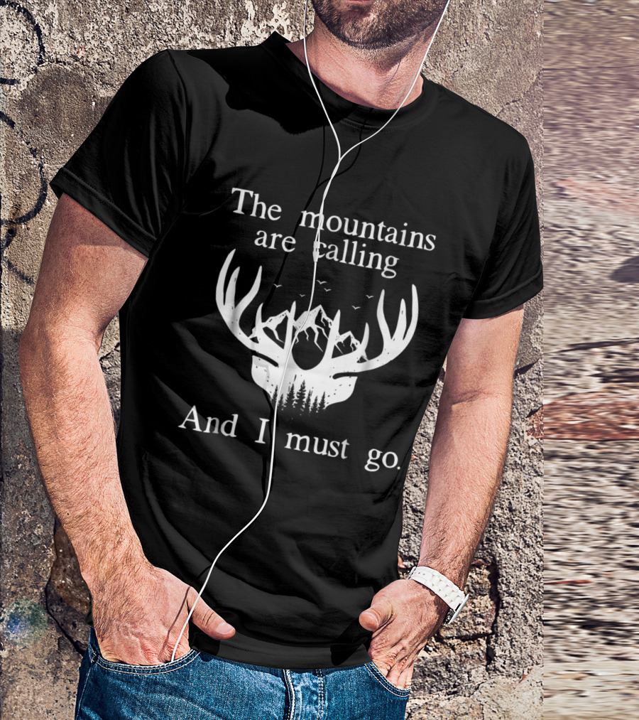 The Mountains Are Calling And I Must Go Elk Antlers And Mountain Landscape T-Shirt