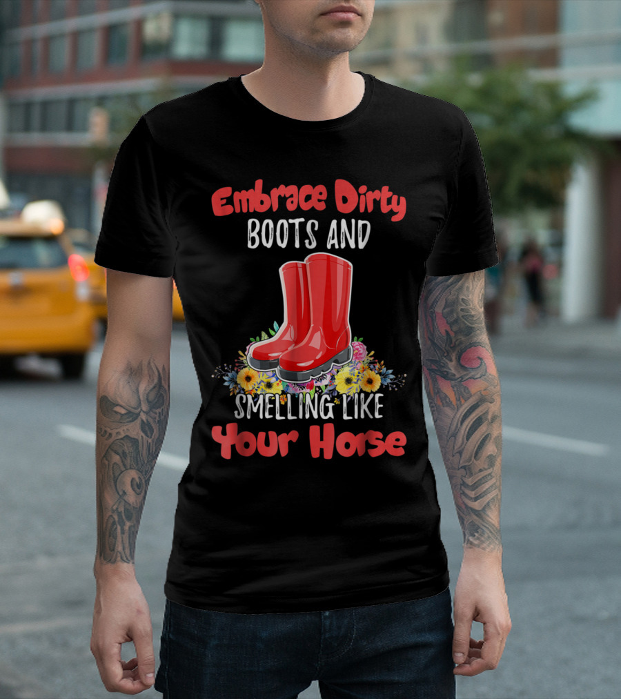 Embrace Dirty Boots And Smelling Like Your Horse With Floral Red Boot T-Shirt