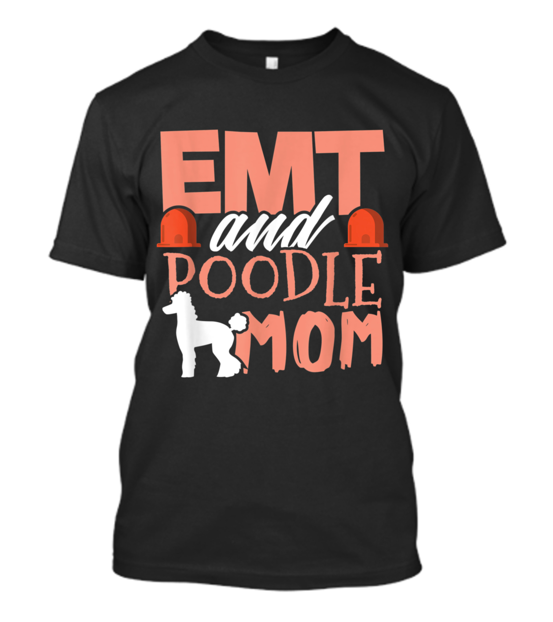 EMT And Poodle Mom With Emergency Medical Hats And Dog T-Shirt