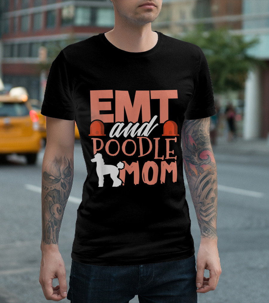 EMT And Poodle Mom With Emergency Medical Hats And Dog T-Shirt