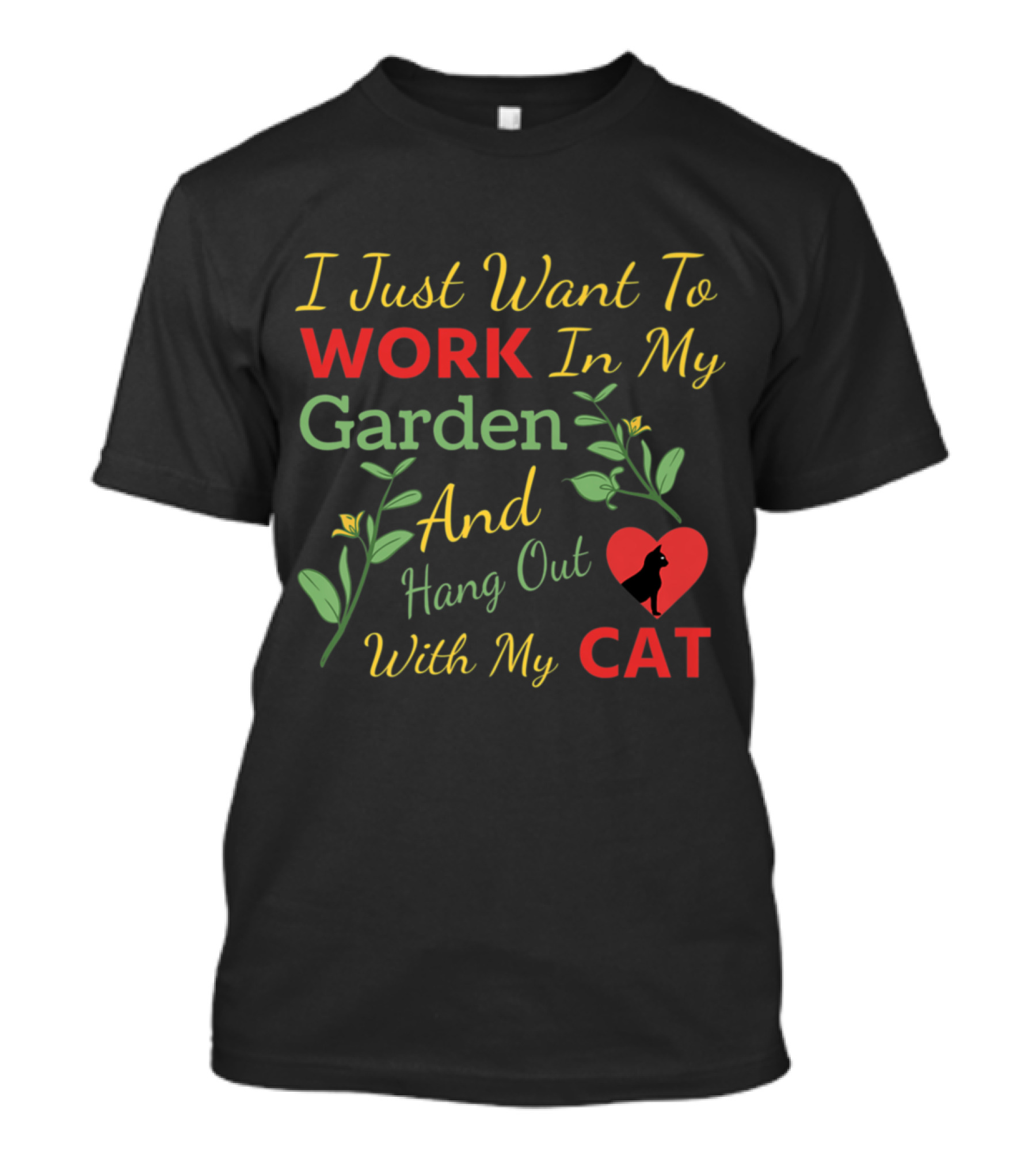 I Just Want To Work In My Garden And Hang Out With My Cat Heart And Flowers T-Shirt