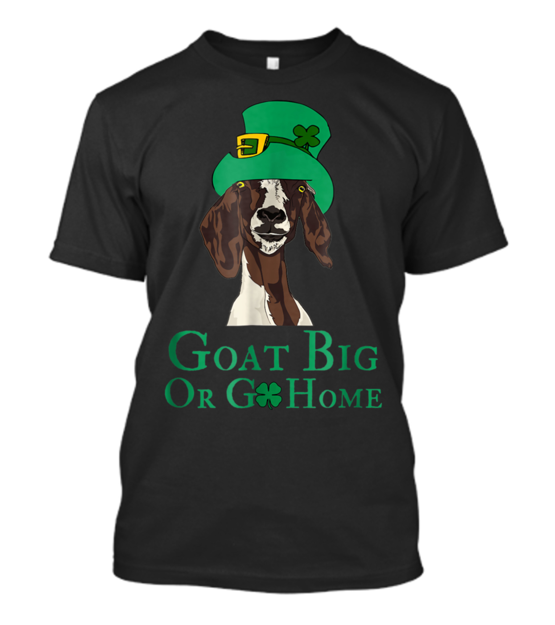 Funny Goat Big Or Go Home Shamrock Hat St. Patrick's Day T-Shirt