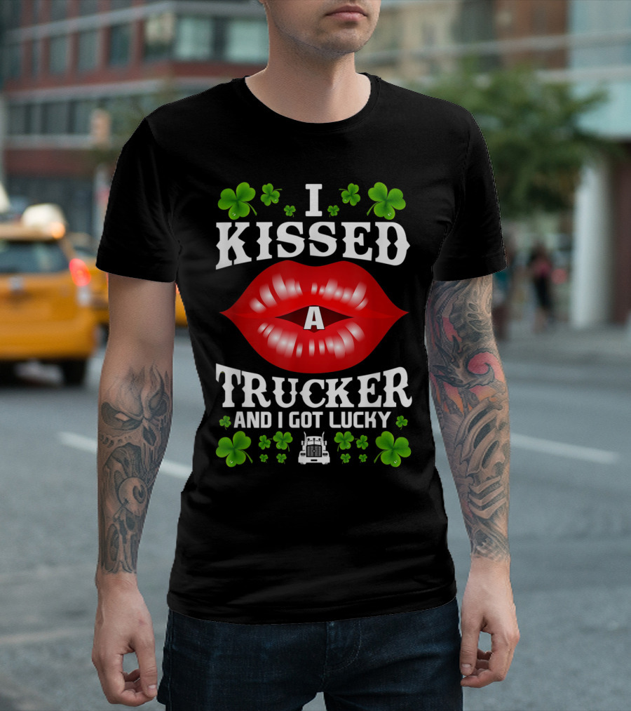 I Kissed a Trucker and I Got Lucky with Shamrocks and Red Lips T-Shirt