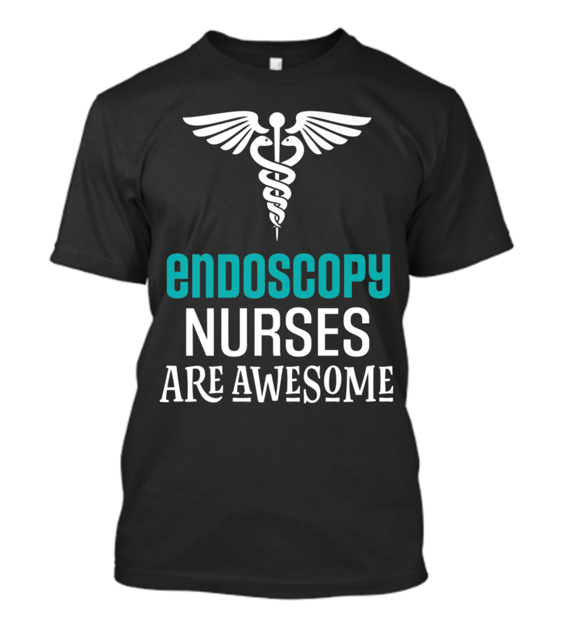 Endoscopy Nurses Are Awesome - Celebrating Skilled Medical Professionals T-Shirt