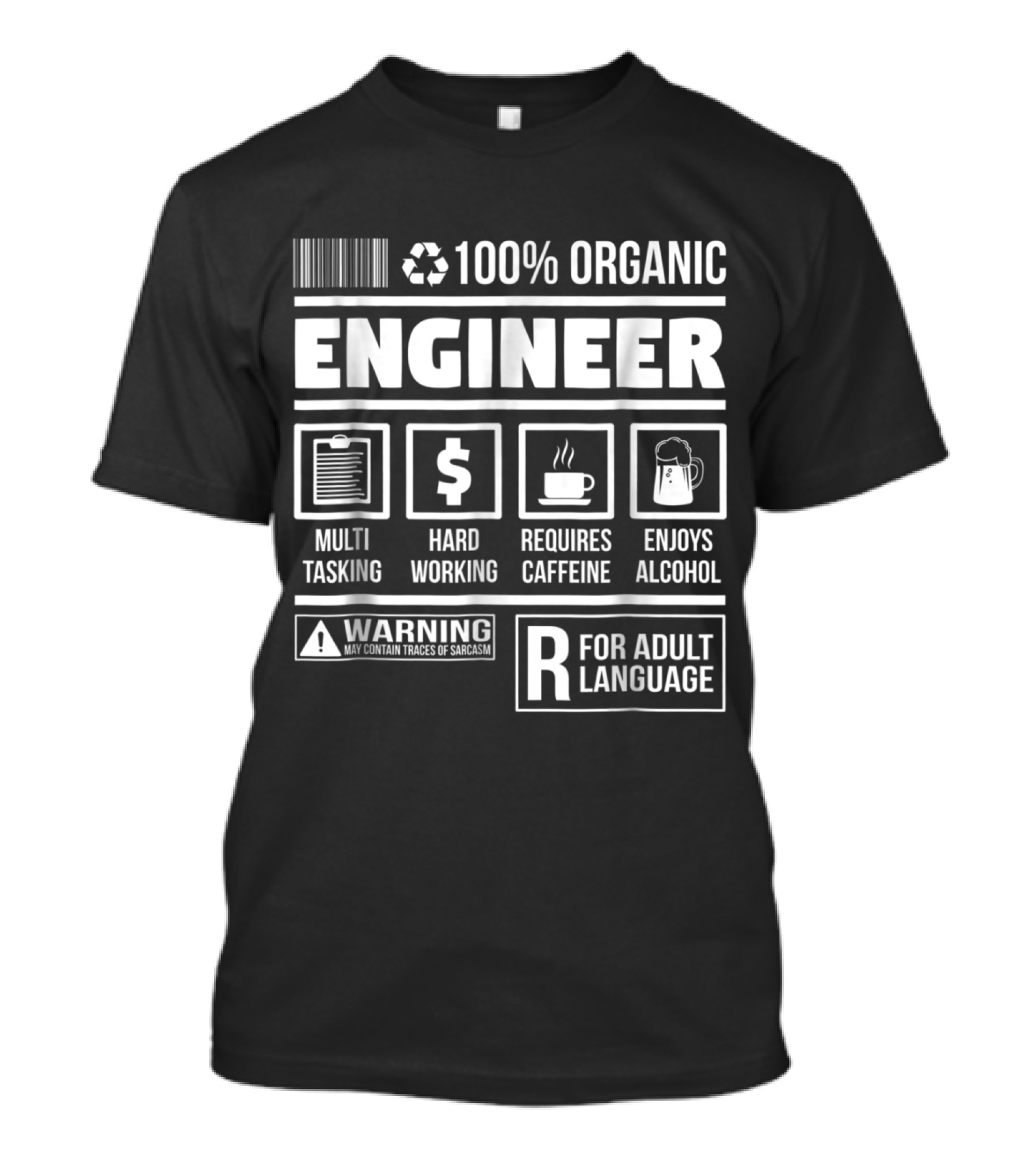 100% Organic Engineer Multitasking Hard Working Requires Caffeine Enjoys Alcohol Warning Adult Language T-Shirt