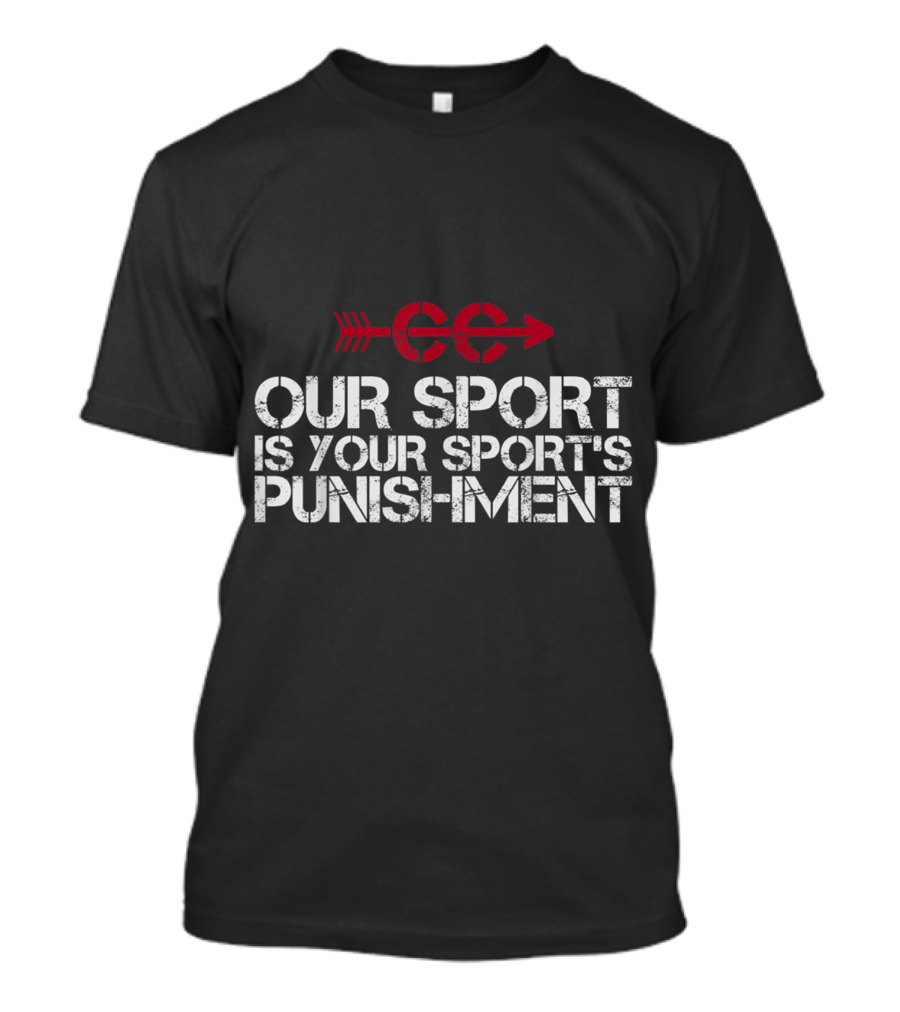 Cross Country Our Sport Is Your Sport's Punishment CC Arrow T-Shirt