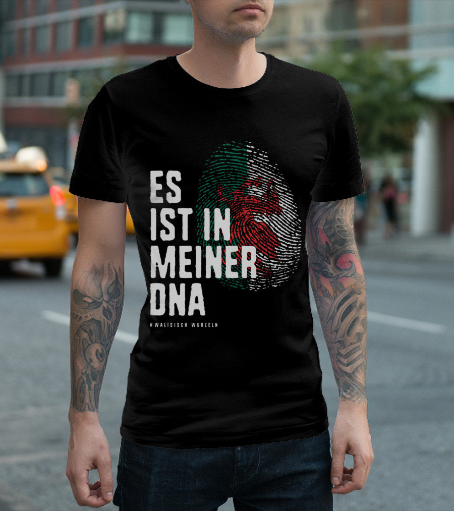 ES IST IN MEINER DNA Wales Flag Welsh Roots #Walisisch Wurzeln T-Shirt