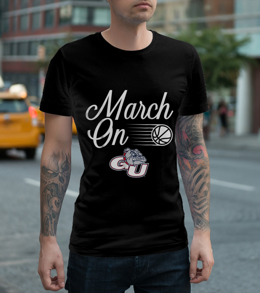 March On Gonzaga Bulldogs Basketball GU T-Shirt