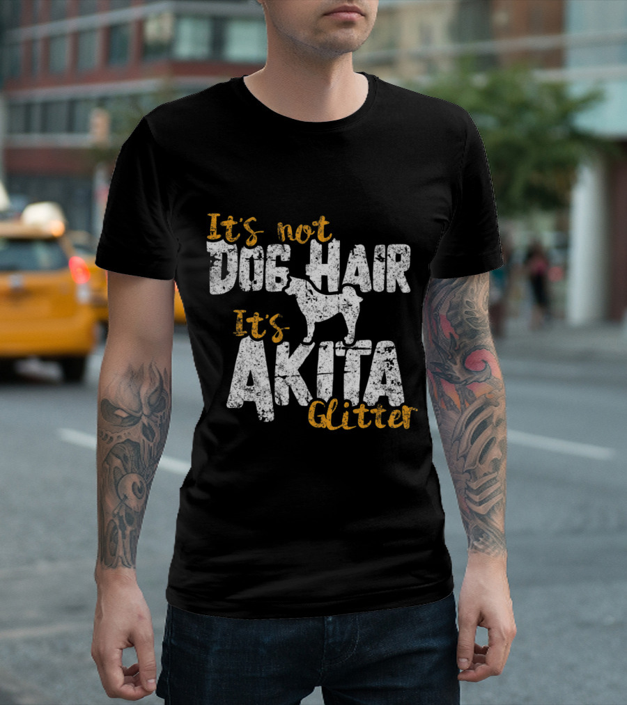 It's Not Dog Hair It's Akita Glitter Funny T-Shirt