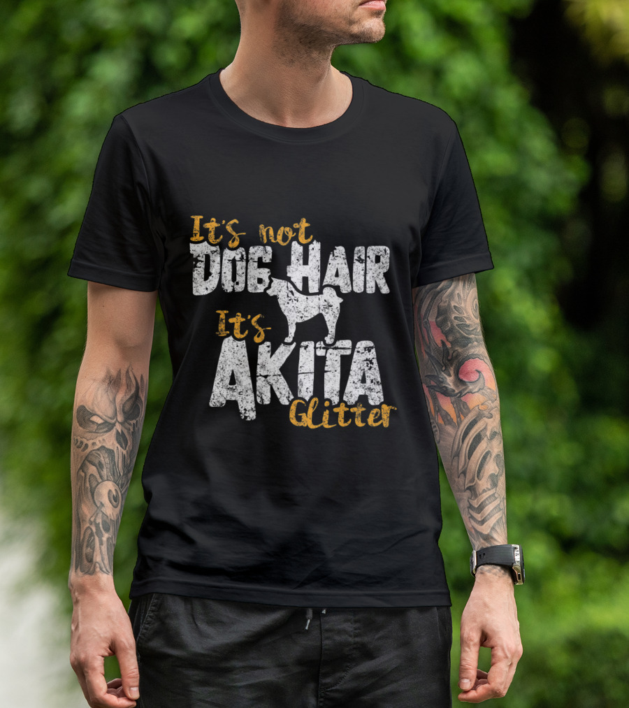 It's Not Dog Hair It's Akita Glitter Funny T-Shirt