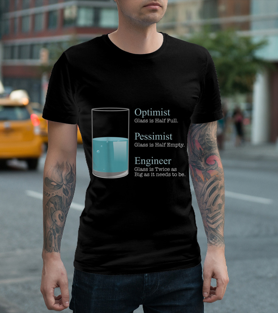 Optimist Pessimist Engineer Glass Half Full Empty Twice Big T-Shirt