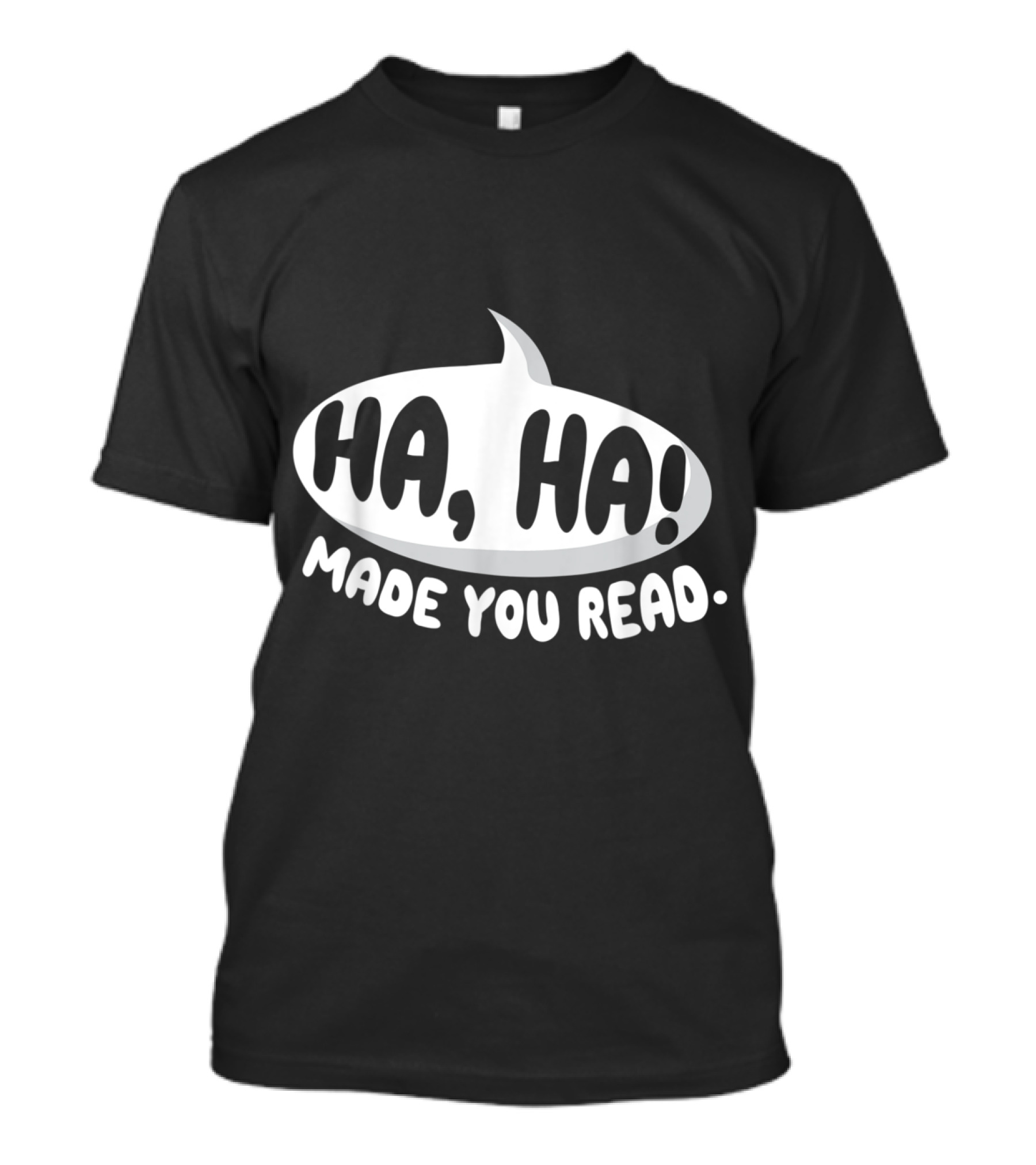 Ha Ha Made You Read Bookworm Reading Rat T-Shirt