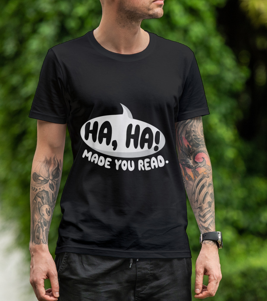 Ha Ha Made You Read Bookworm Reading Rat T-Shirt