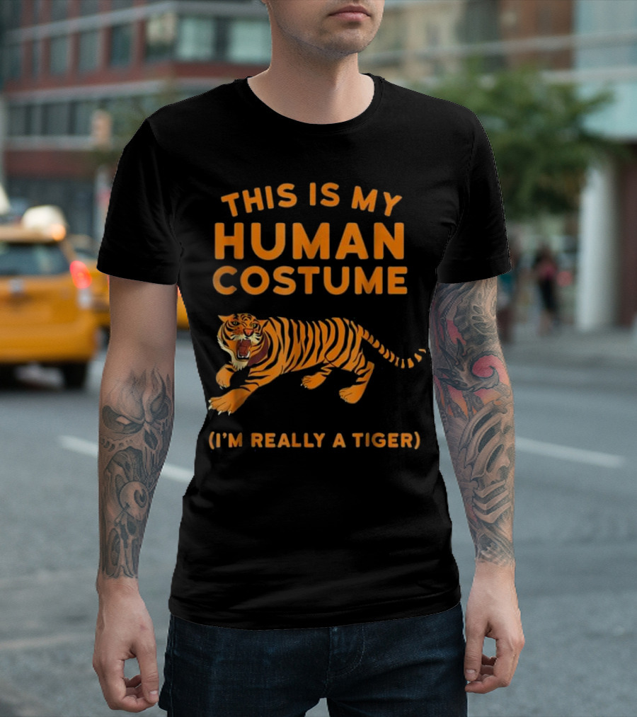 This Is My Human Costume I'm Really a Tiger T-Shirt