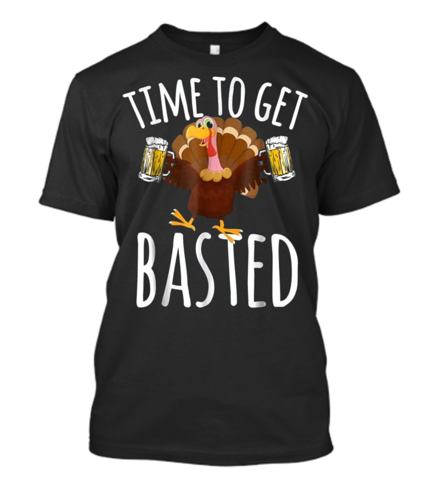 Time To Get Basted Beer Turkey Holding Mugs T-Shirt