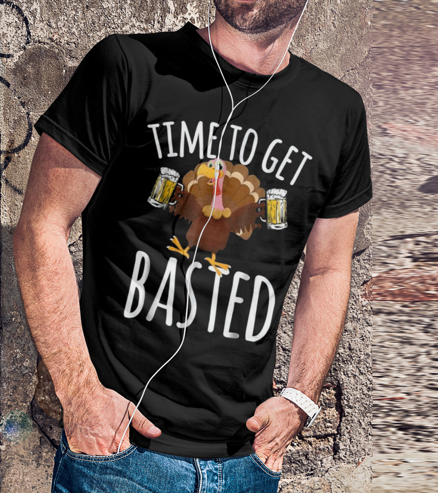 Time To Get Basted Beer Turkey Holding Mugs T-Shirt