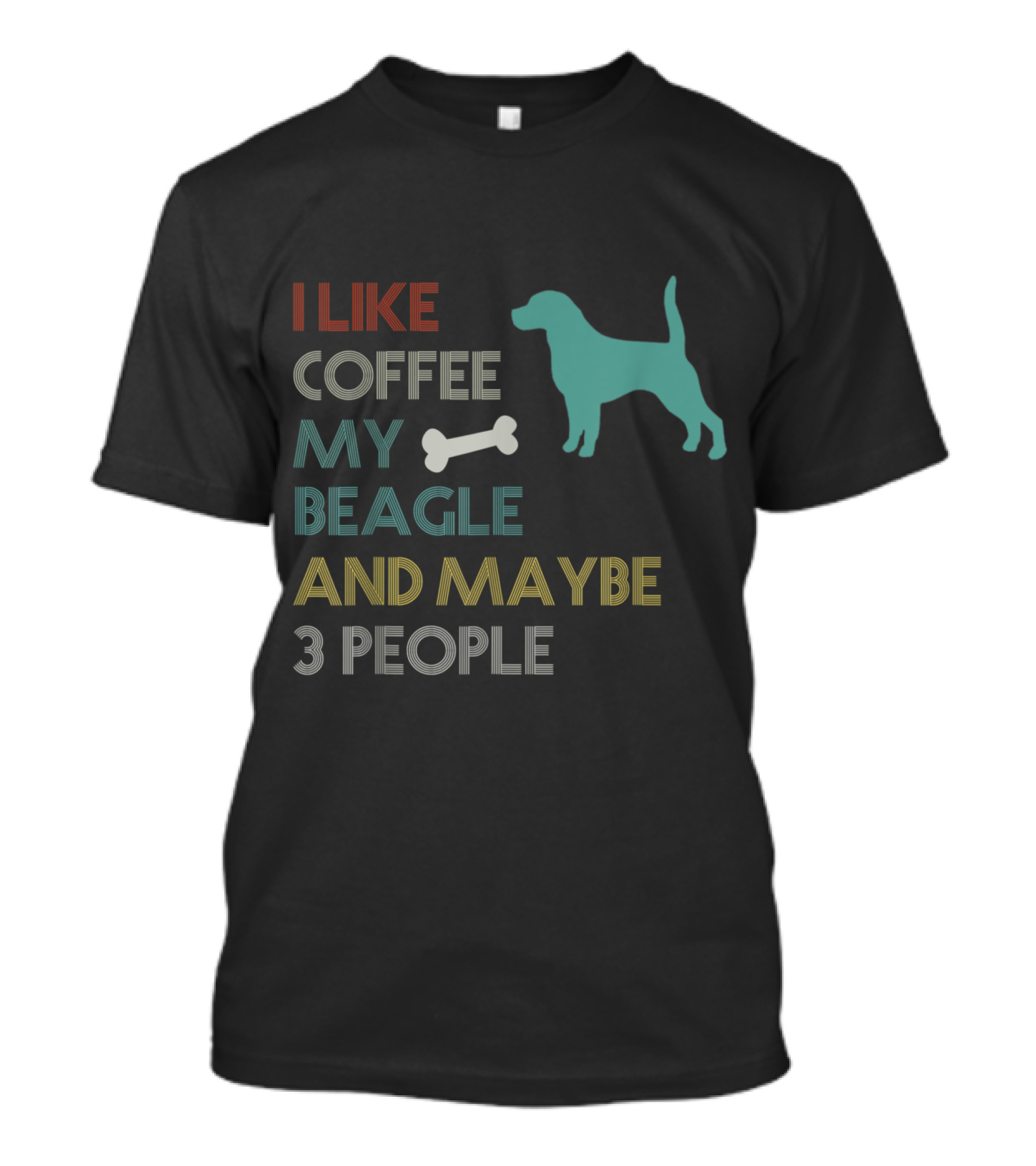 I Like Coffee My Beagle And Maybe 3 People Bone T-Shirt