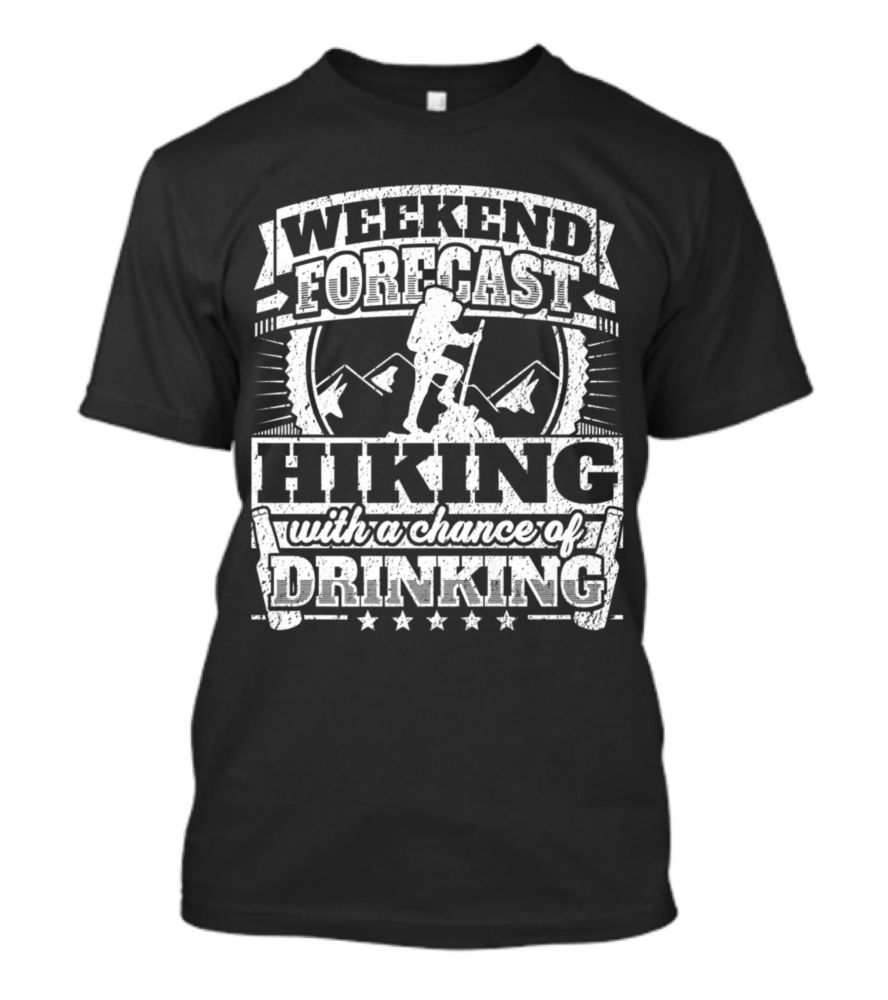Weekend Forecast Hiking With A Chance Of Drinking Gag Joke T-Shirt