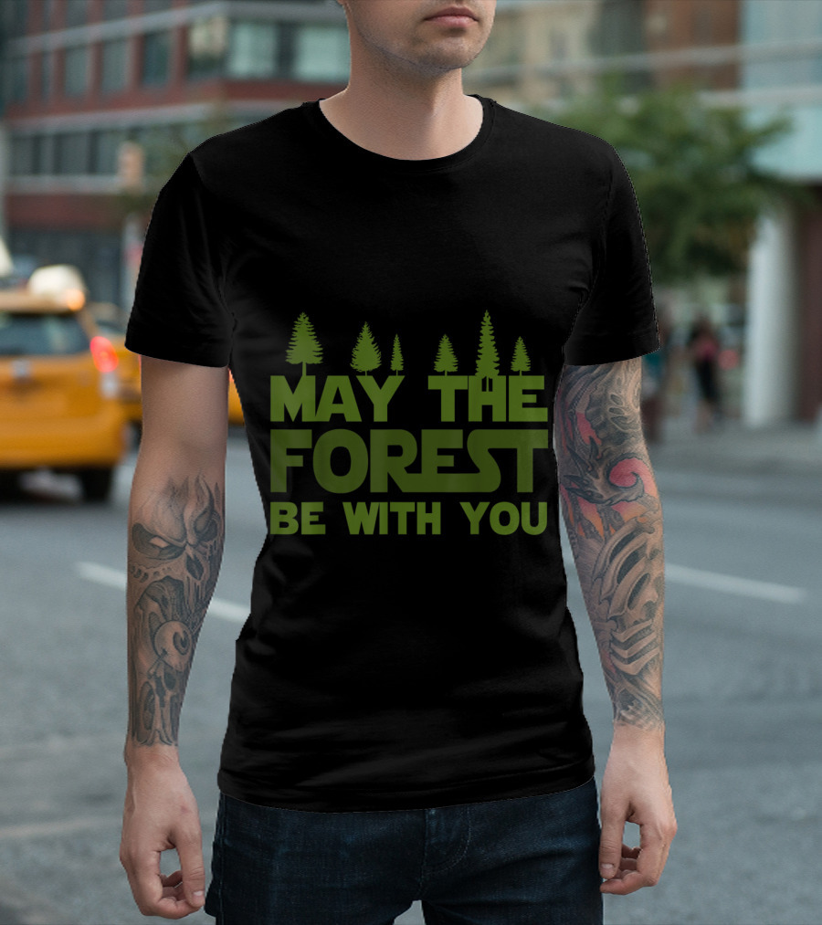 May The Forest Be With You Funny Hiking Forest Happy T-Shirt