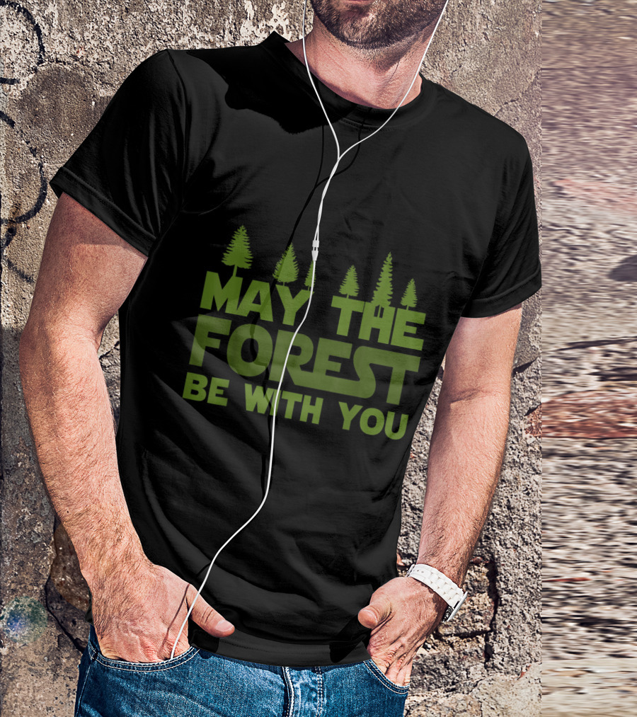 May The Forest Be With You Funny Hiking Forest Happy T-Shirt