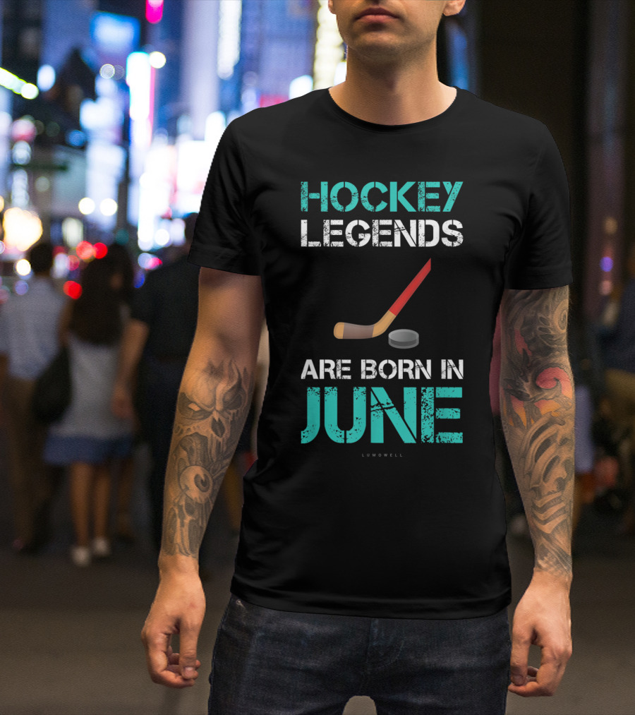 Hockey Legends Are Born In June Lumowell T-Shirt