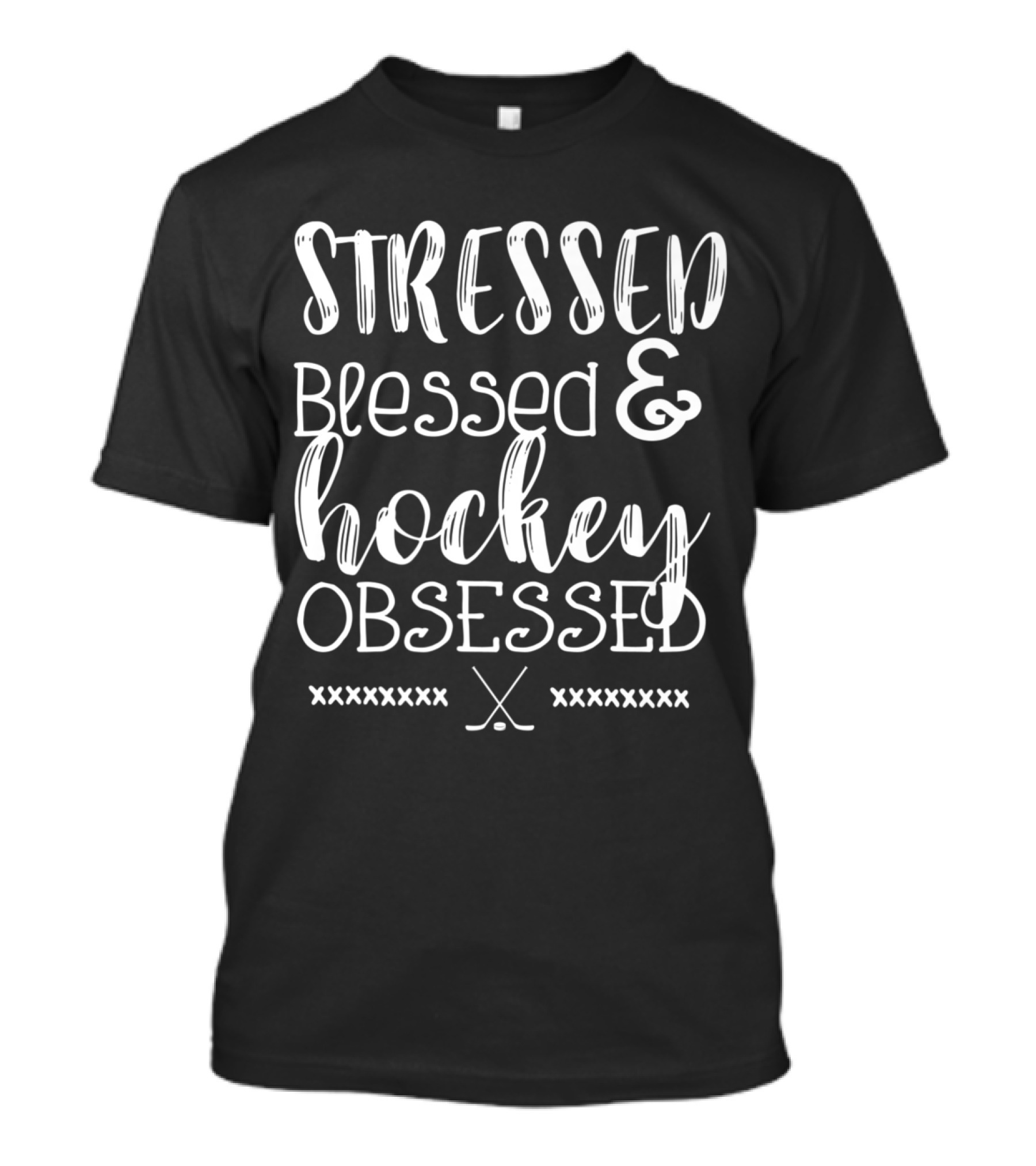 Stressed Blessed And Hockey Obsessed Funny Sports Phrase With Crossed Sticks T-Shirt