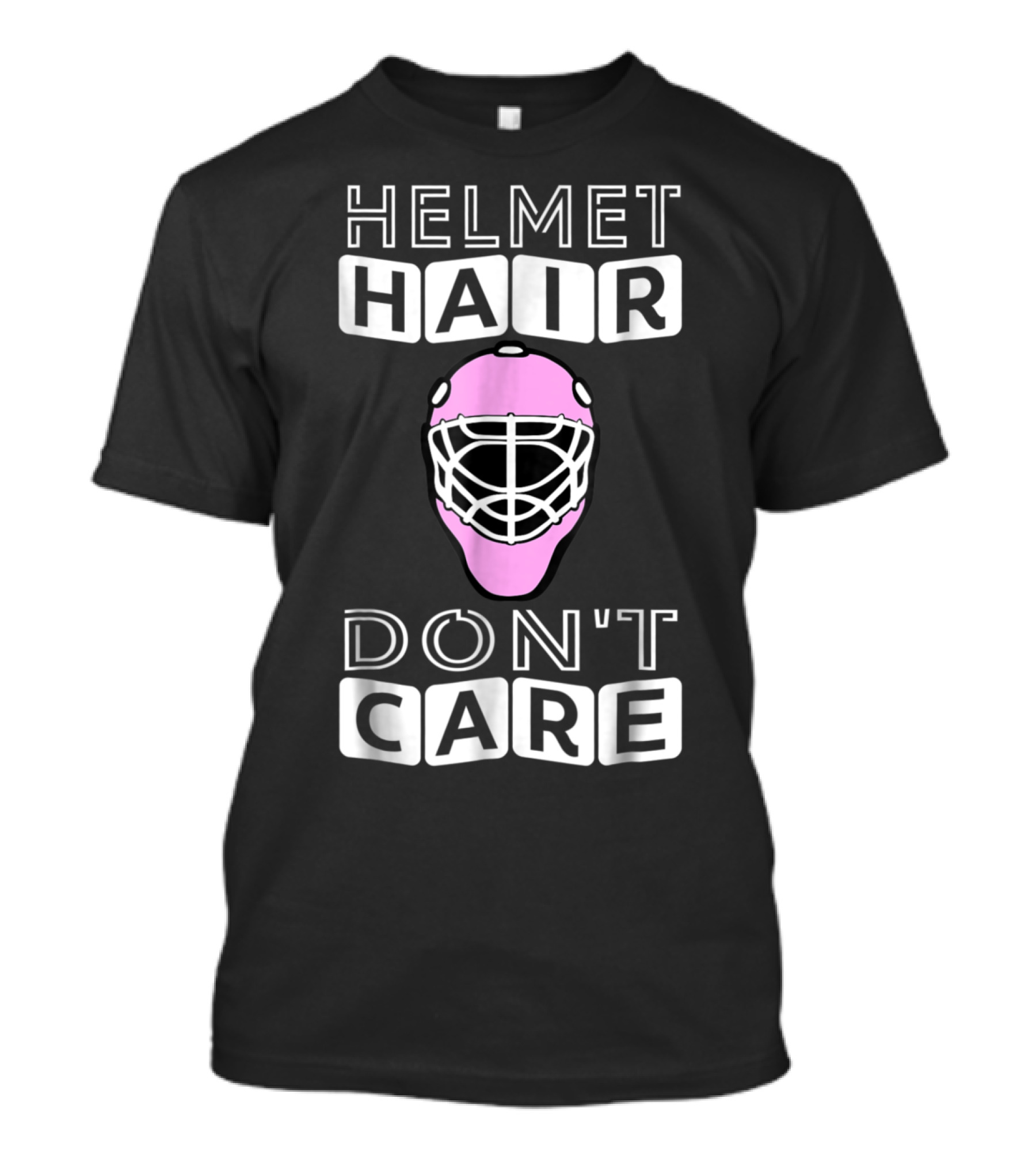 Helmet Hair Don't Care Pink Hockey Goalie Humor Women T-Shirt