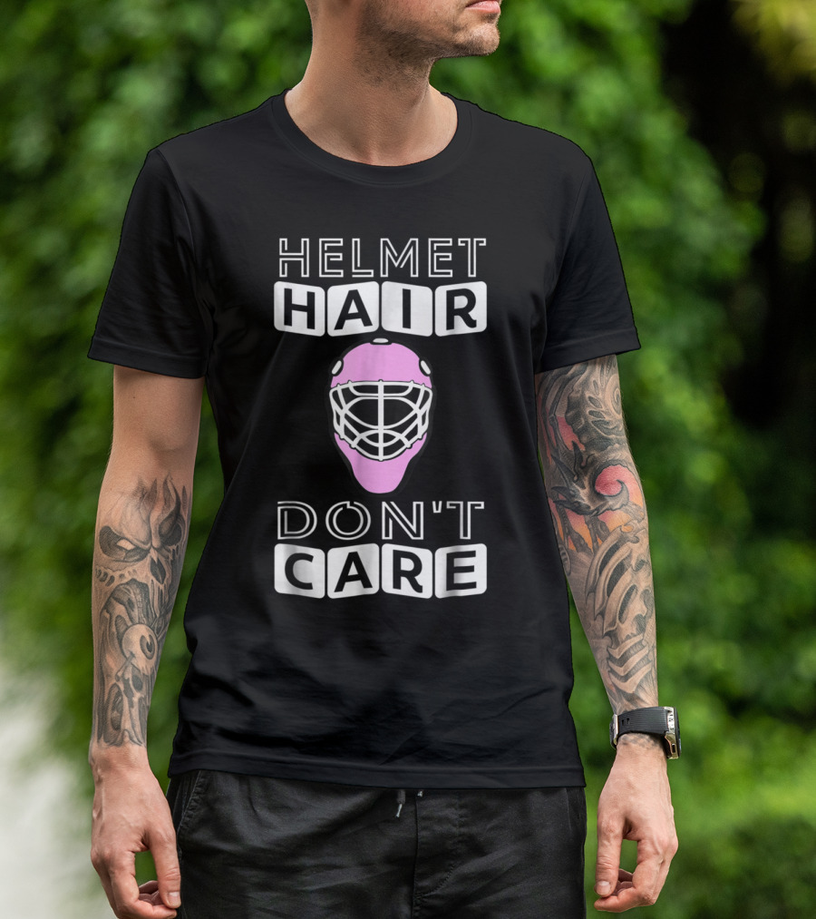 Helmet Hair Don't Care Pink Hockey Goalie Humor Women T-Shirt