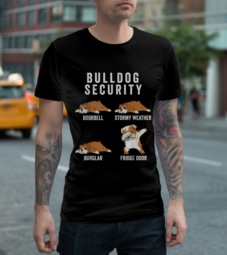 Bulldog Security Funny Sleeping Reactions Doorbell Stormy Weather Burglar Fridge Door T-Shirt
