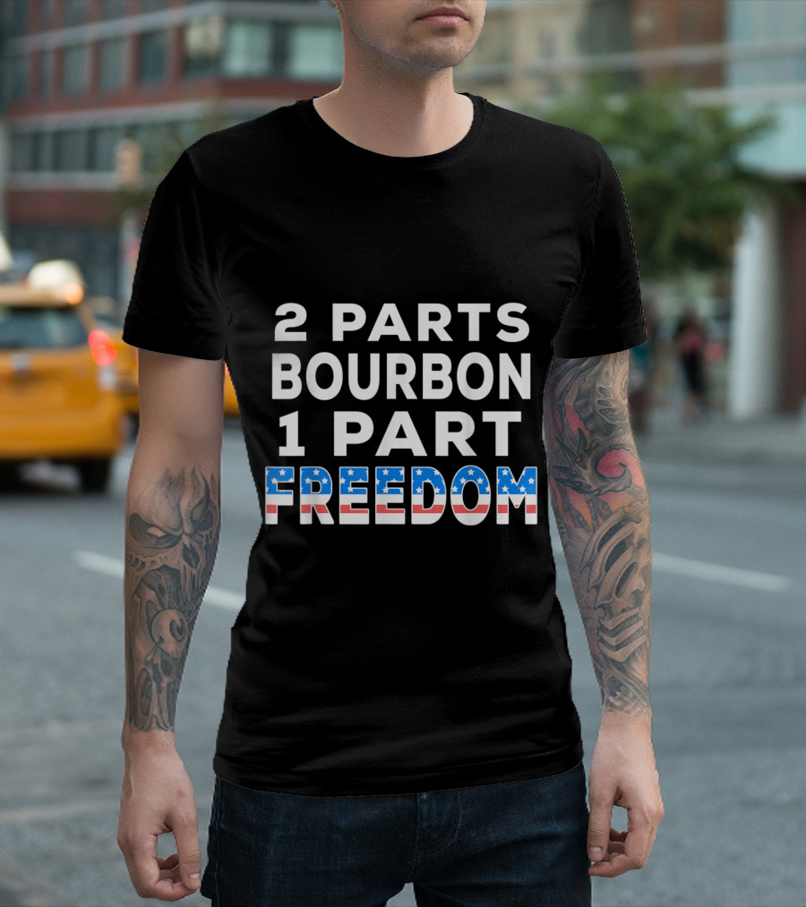 2 Parts Bourbon 1 Part Freedom American Flag Humor T-Shirt
