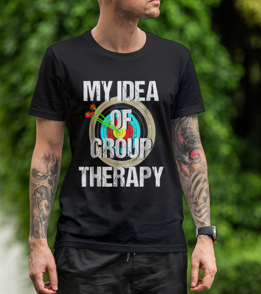 My Idea Of Group Therapy With Archery Target And Arrows T-Shirt