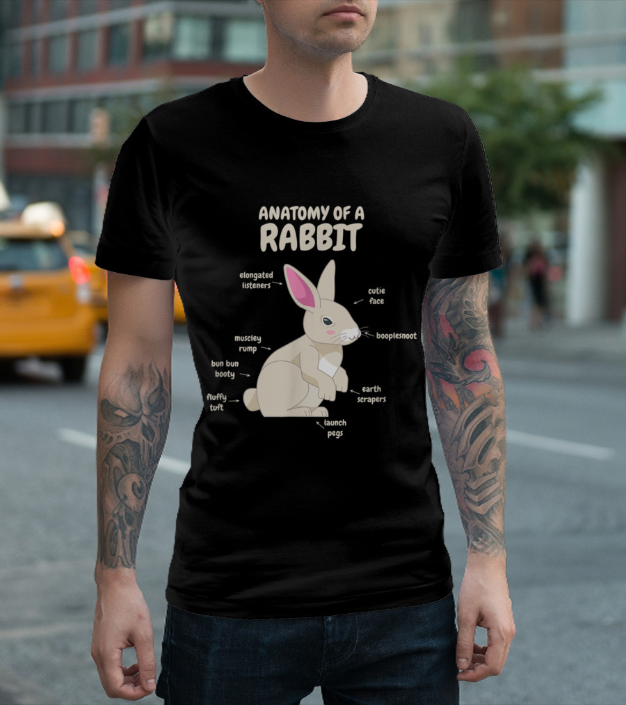 Anatomy of a Rabbit Cute Bunny Fluffy Tuft Elongated Listeners Booplesnoot Cutie Face Bun Bun Booty T-Shirt