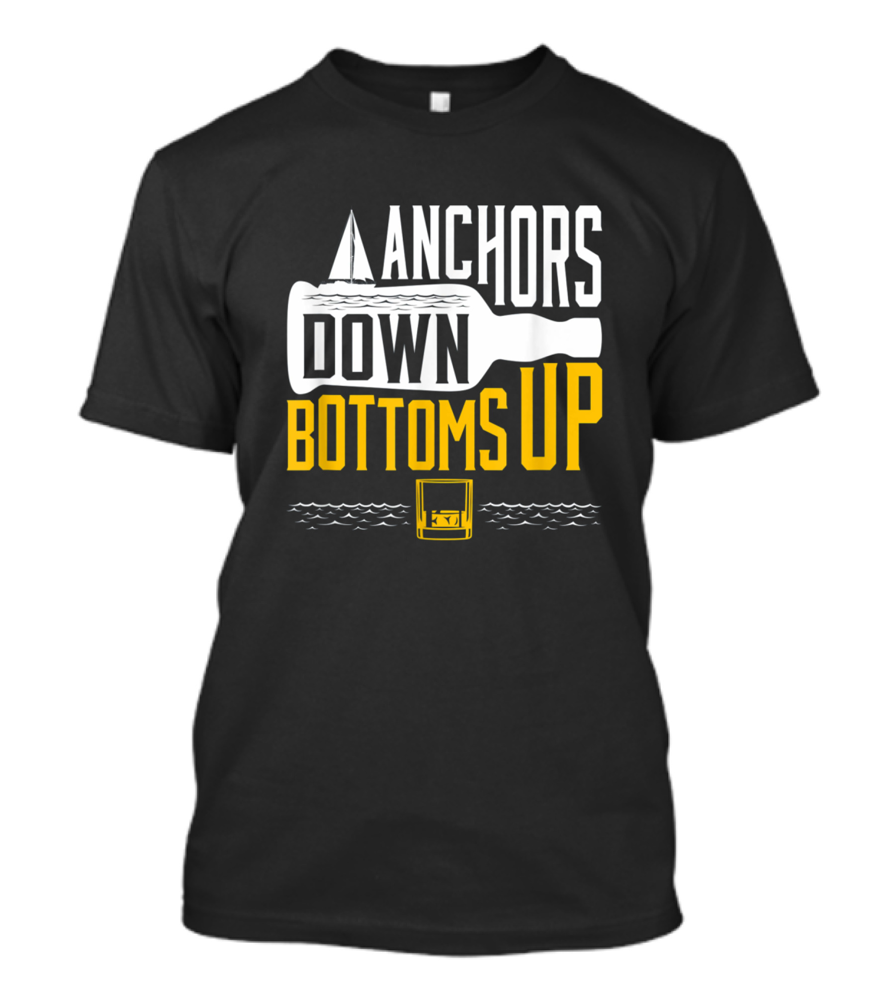 Anchors Down Bottoms Up Nautical Sailing Drink Theme With Bottle And Waves T-Shirt