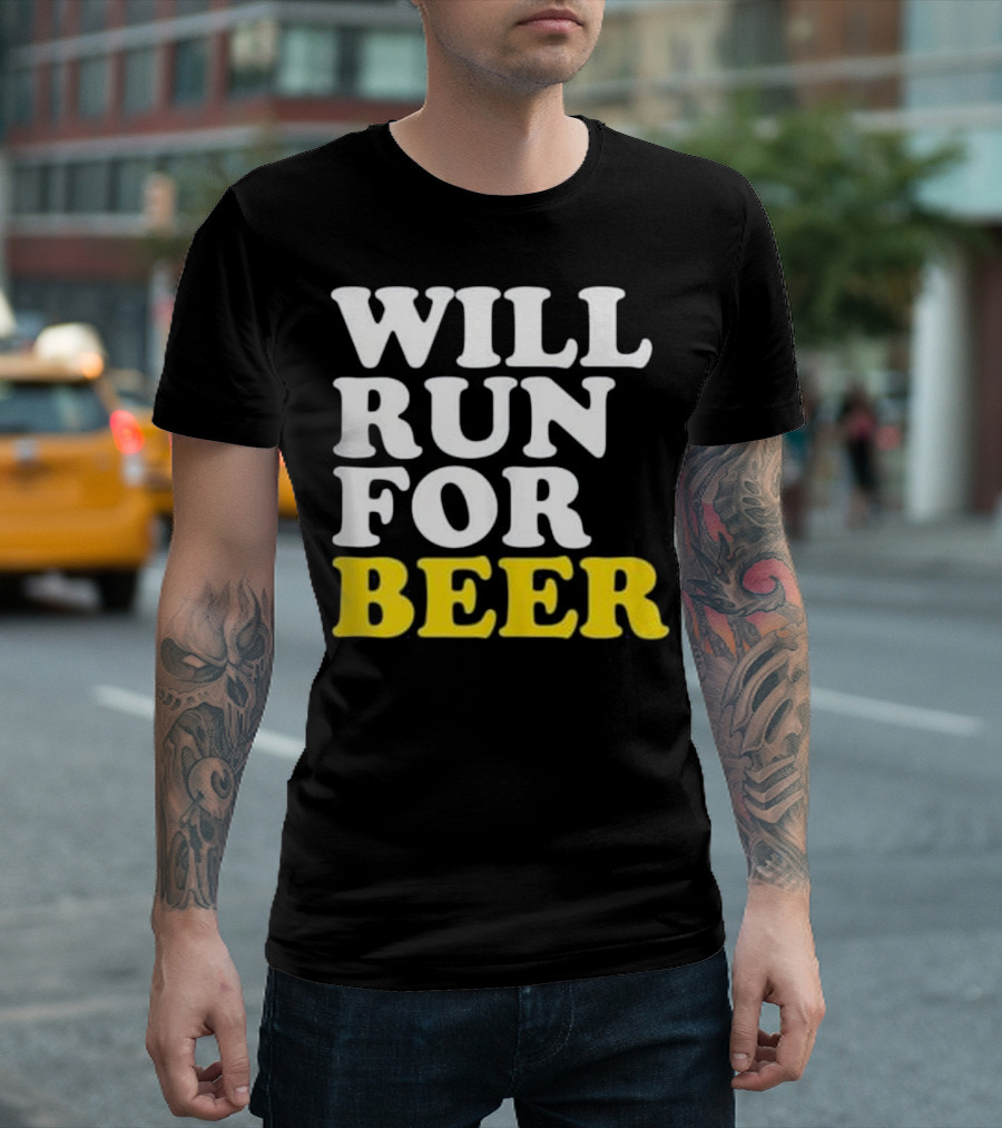 Will Run For Beer Funny Running Motivational Text Fitness Humor T-Shirt