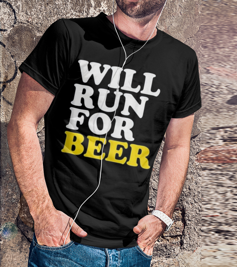 Will Run For Beer Funny Running Motivational Text Fitness Humor T-Shirt