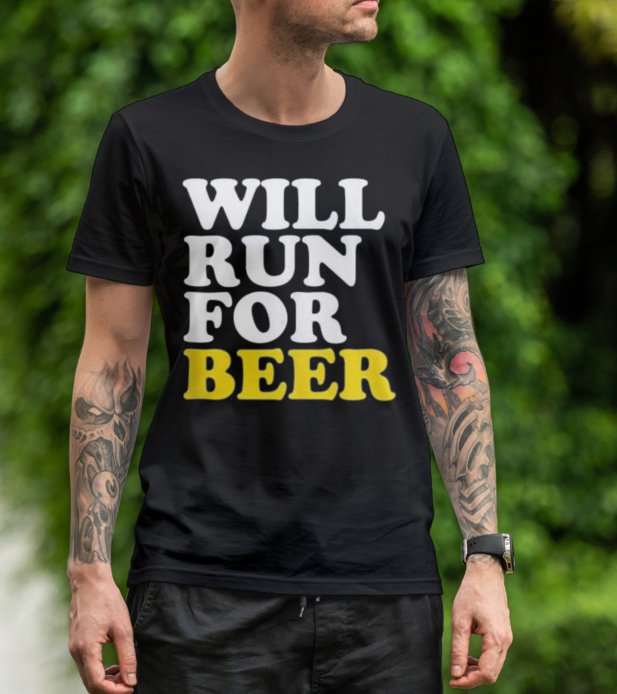 Will Run For Beer Funny Running Motivational Text Fitness Humor T-Shirt