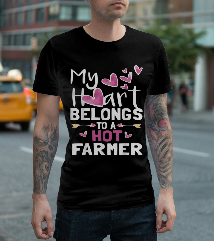 My Heart Belongs to a Hot Farmer with Pink Heart and Arrow Accents T-Shirt