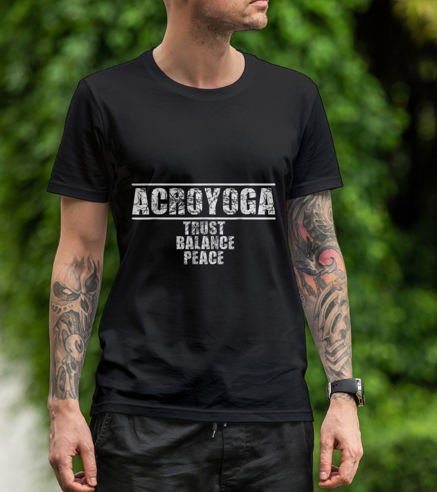Acroyoga Trust Balance Peace I Love Acroyoga Acro Yoga T-Shirt