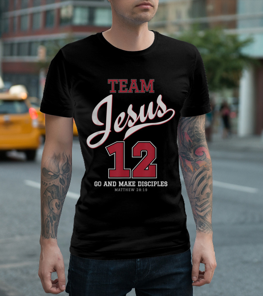 Team Jesus 12 Go and Make Disciples Matthew 28:19 Baseball T-Shirt