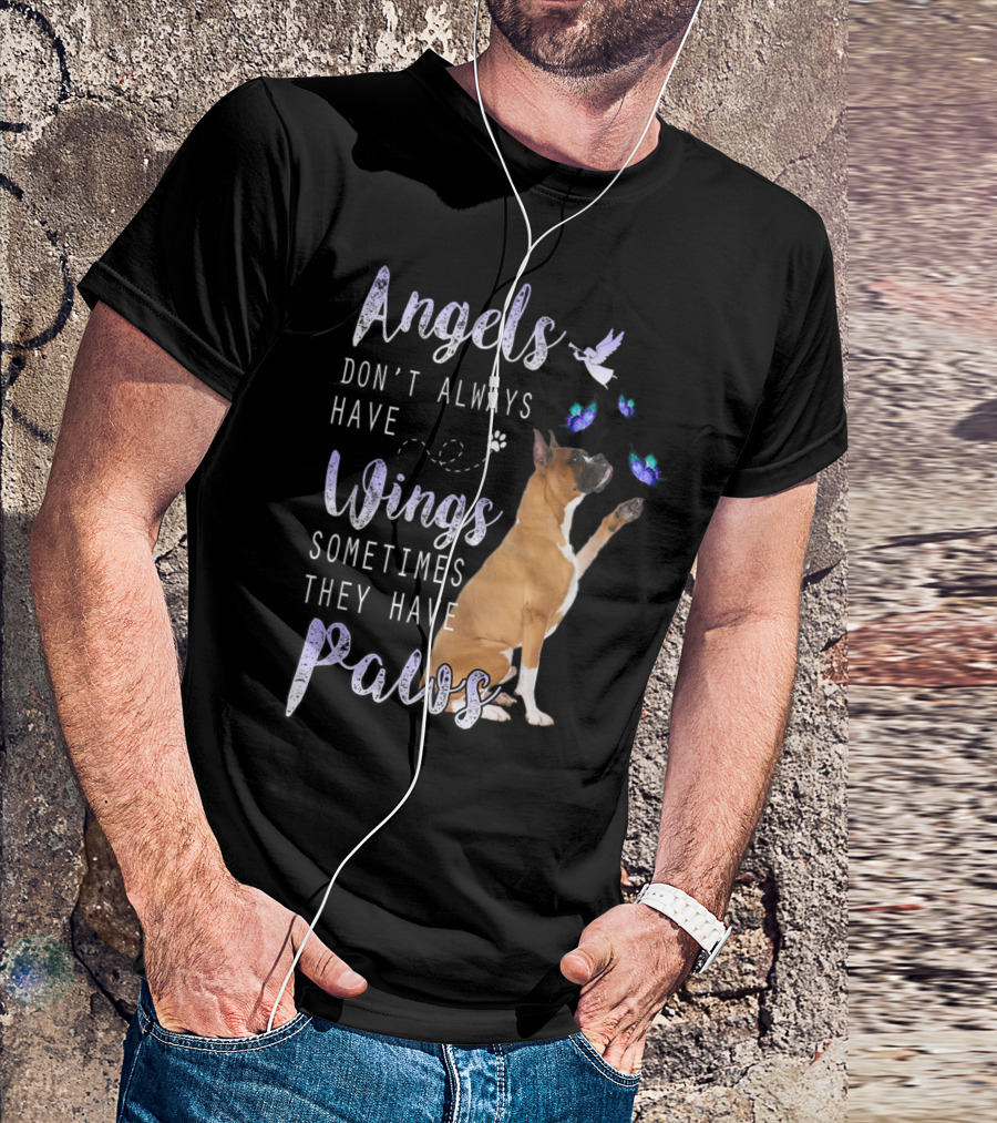 Angels Don't Always Have Wings Sometimes They Have Paws Boxer Butterflies T-Shirt