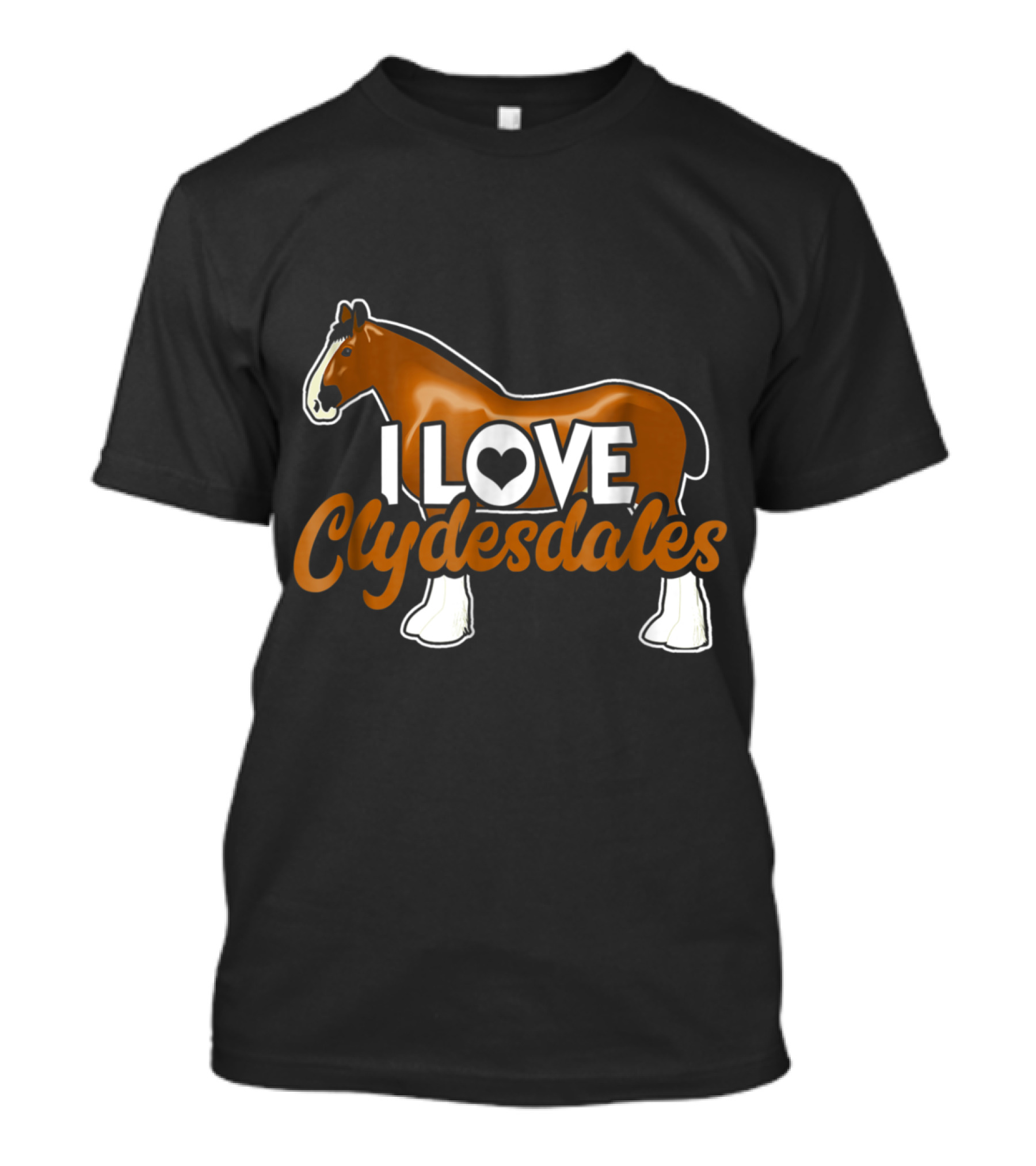 I Love Clydesdales Horse Lover Clydesdales T-Shirt