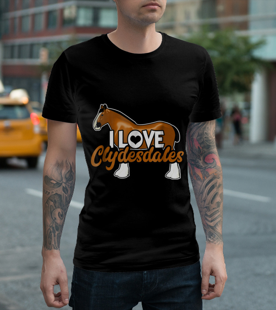 I Love Clydesdales Horse Lover Clydesdales T-Shirt