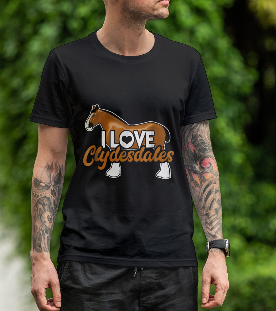 I Love Clydesdales Horse Lover Clydesdales T-Shirt