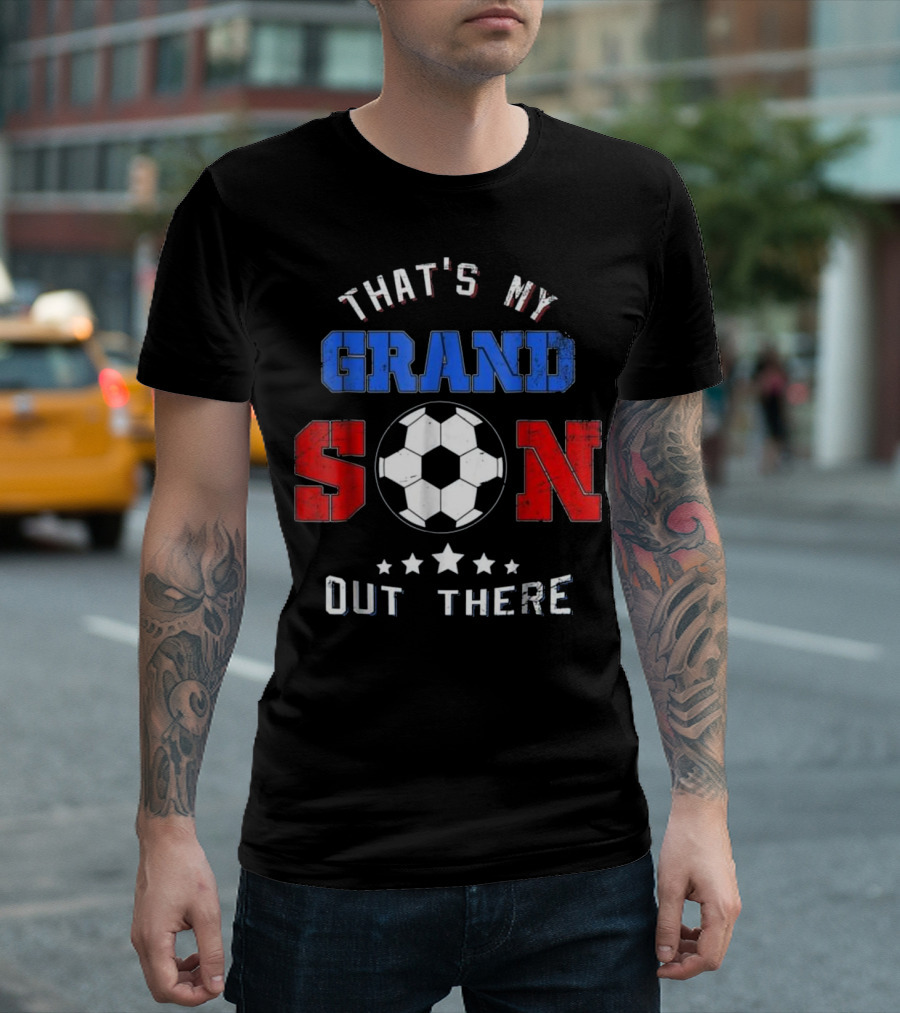 That's My Grandson Out There Soccer Ball Star T-Shirt