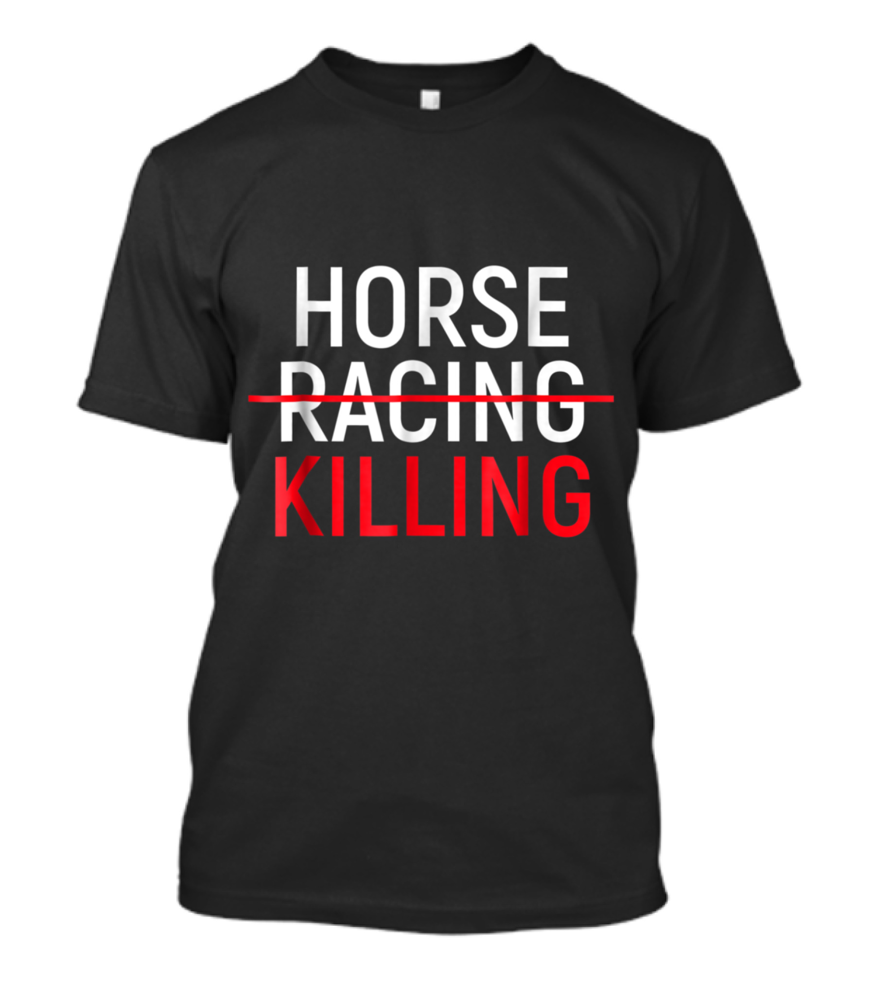 Anti Horse Racing Killing Save Racehorses T-Shirt