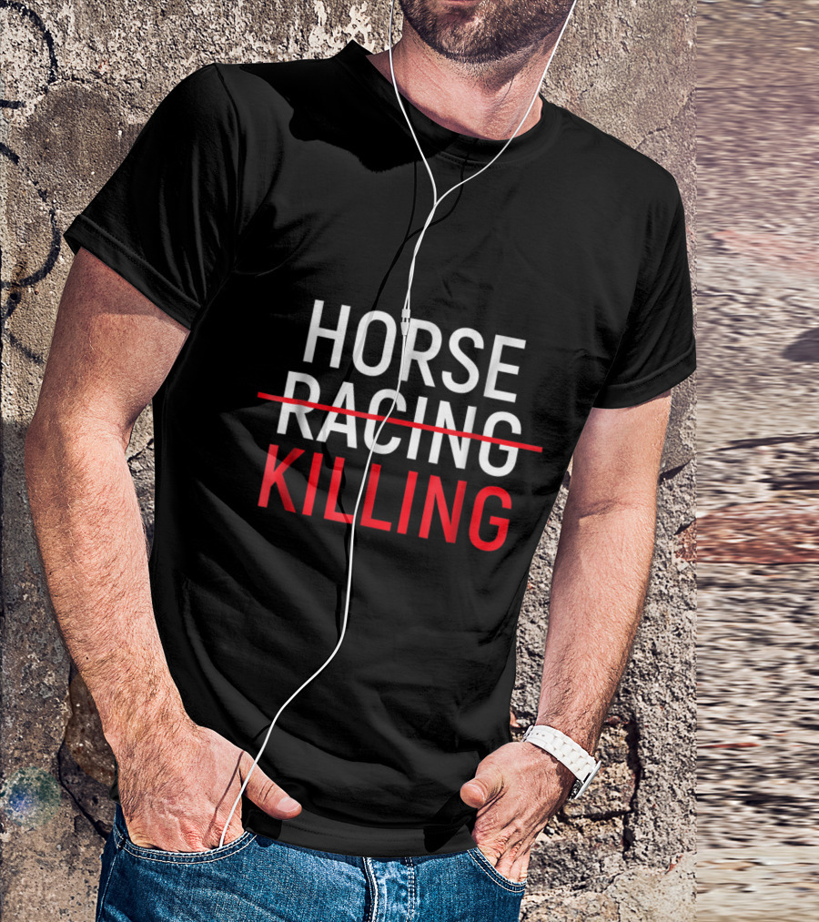 Anti Horse Racing Killing Save Racehorses T-Shirt